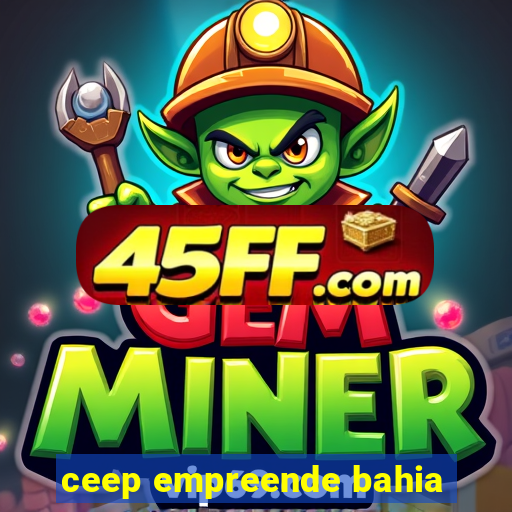 ceep empreende bahia